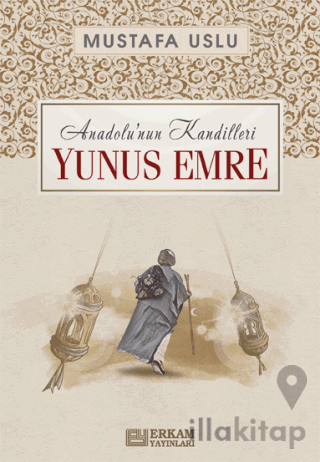 Anadolu'nun Kandilleri - Yunus Emre