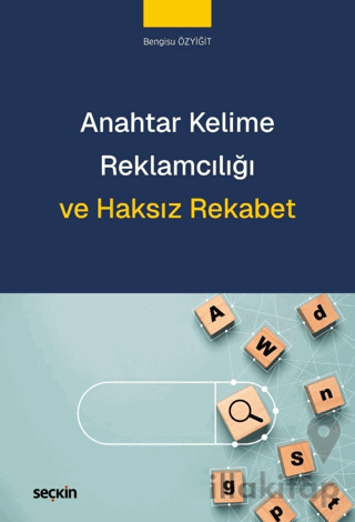 Anahtar Kelime Reklamcılığı ve Haksız Rekabet