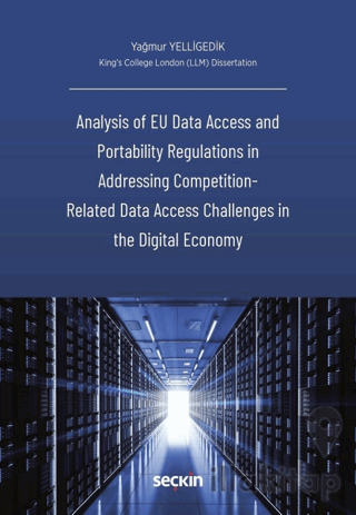Analysis of EU Data Access and Portability Regulations in Addressing Competition - Related Data Access Challenges in the Digital Economy
