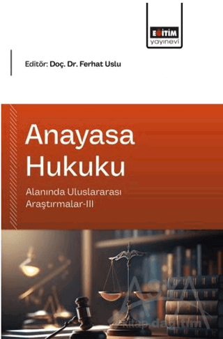 Anayasa Hukuku Alanında Uluslararası Araştırmalar - 3