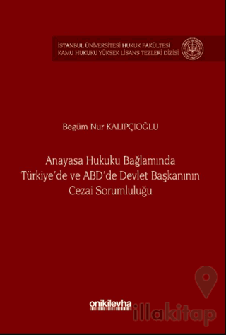 Anayasa Hukuku Bağlamında Türkiye'de ve ABD'de Devlet Başkanının Cezai Sorumluluğu