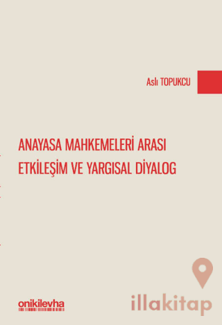 Anayasa Mahkemeleri Arası Etkileşim ve Yargısal Diyalog