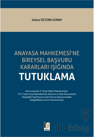 Anayasa Mahkemesi'ne Bireysel Başvuru Kararları Işığında Tutuklama