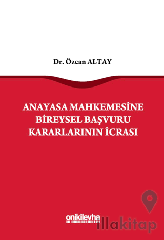 Anayasa Mahkemesine Bireysel Başvuru Kararlarının İcrası