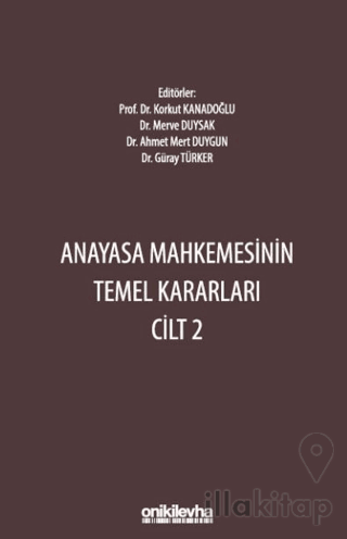 Anayasa Mahkemesinin Temel Kararları Cilt 2
