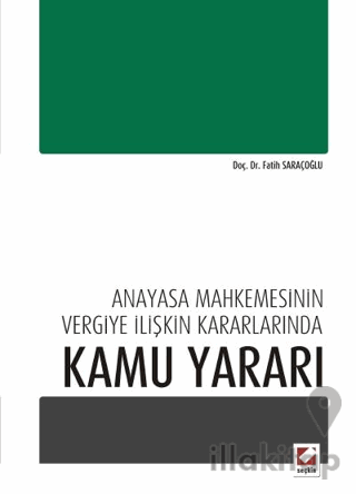 Anayasa Mahkemesinin Vergiye İlişkin Kararlarında Kamu Yararı