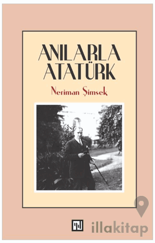 Anılarla Atatürk