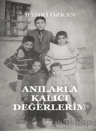 Anılarla Kalıcı Değerlerim