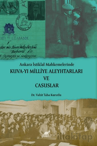 Ankara İstiklal Mahkemelerinde Kuva-yı Milliye Aleyhtarları ve Casusla