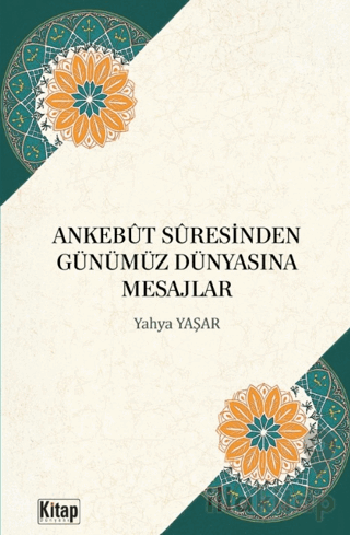 Ankebüt Suresinden Günümüz Dünyasına Mesajlar