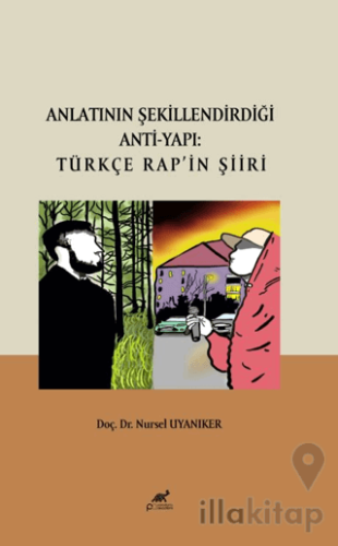 Anlatının Şekillendirdiği Anti-Yapı: Türkçe Rap’ın Şiiri