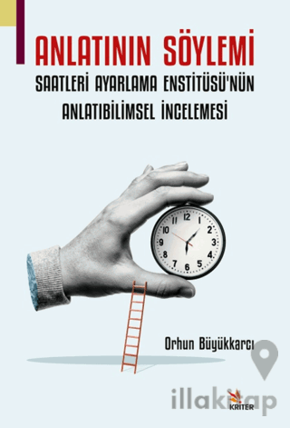 Anlatının Söylemi: Saatleri Ayarlama Enstitüsü’nün Anlatıbilimsel İncelemesi
