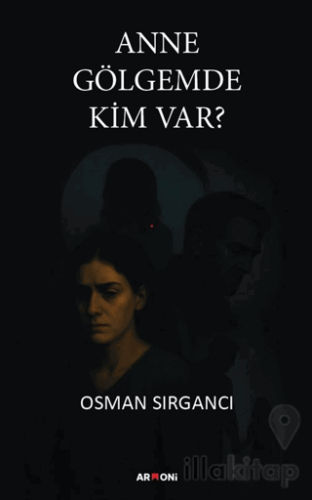 Anne Gölgemde Kim Var?