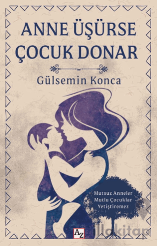 Anne Üşürse Çocuk Donar