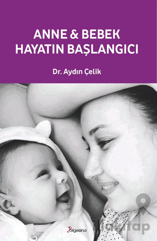 Anne ve Bebek: Hayatın Başlangıcı