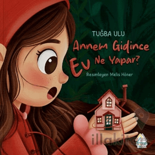 Annem Gidince Ev Ne Yapar?