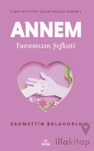 Annem Yuvamızın Şefkati