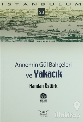Annemin Gül Bahçeleri ve Yakacık