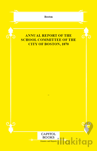Annual Report of the School Committee of the City of Boston, 1870