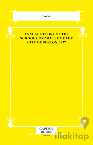 Annual Report of the School Committee of the City of Boston, 1877