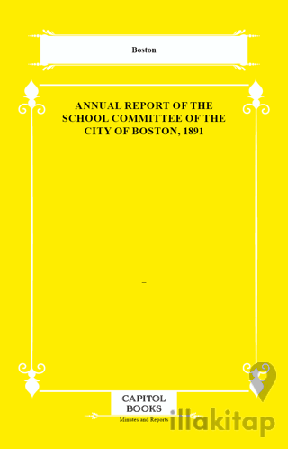 Annual Report of the School Committee of the City of Boston, 1891