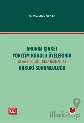 Anonim Şirket Yönetim Kurulu Üyelerinin Cezai Sorumlulukla BağlantılıHukuki Sorumluluğu