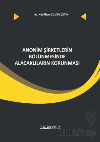 Anonim Şirketler Bölünmesinde Alacaklıların Korunması