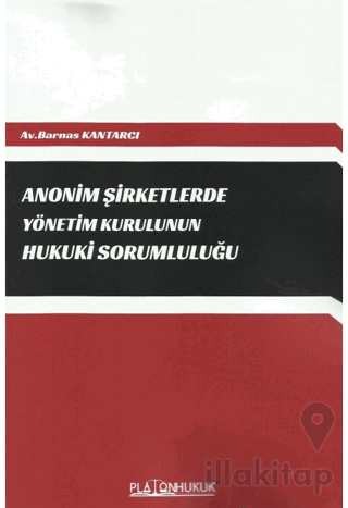 Anonim Şirketlerde Yönetim Kurulunun Hukuki Sorumluluğu