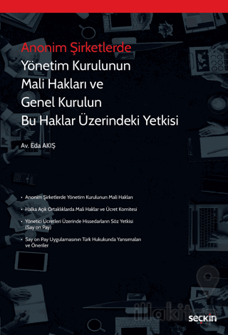 Anonim Şirketlerde Yönetim Kurulunun Mali Hakları ve Genel Kurulun Bu Haklar Üzerindeki Yetkisi