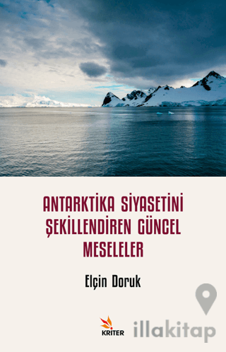 Antarktika Siyasetini Şekillendiren Güncel Meseleler