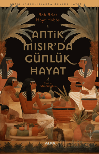 Antik Mısır’da Günlük Hayat