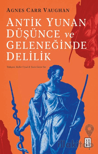 Antik Yunan Düşünce ve Geleneğinde Delilik