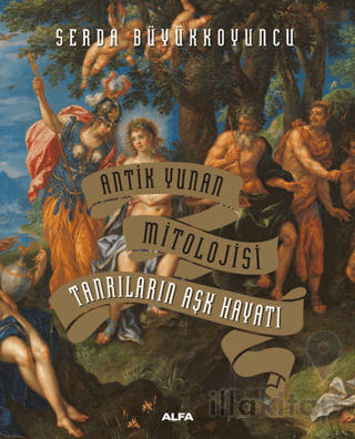 Antik Yunan Mitolojisi Tanrıların Aşk Hayatı