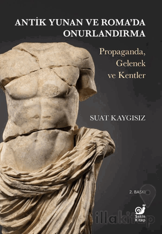 Antik Yunan ve Roma’da Onurlandırma (Propaganda, Gelenek ve Kentler)