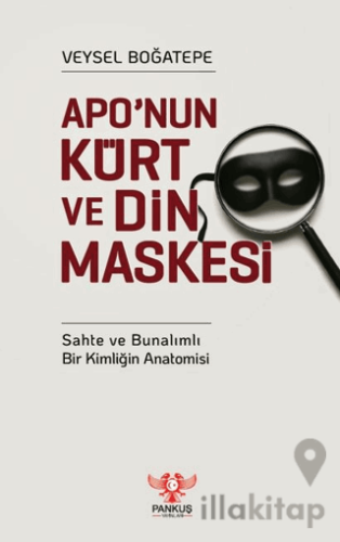 Apo’nun Kürt ve Din Maskesi