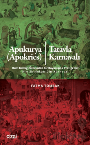 Apukurya (Apokries)/Tatavla Karnavalı Rum Kimliği Üzerinden Bir Dayanışma Pratiği mi?