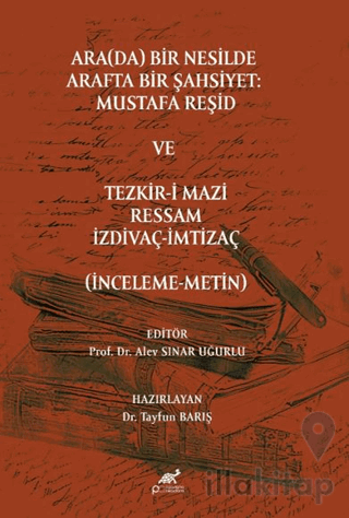 Ara(da) Bir Nesilde Arafta Bir Şahsiyet Mustafa Reşid