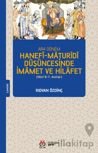 Ara Dönem Hanefi-Maturidi Düşüncesinde İmamet ve Hilafet (Hicri 6-7. Asırlar)