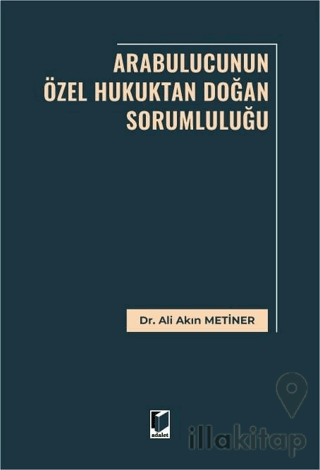 Arabulucunun Özel Hukuktan Doğan Sorumluluğu