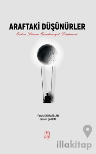 Araftaki Düşünürler Erken Dönem Cumhuriyet Düşüncesi