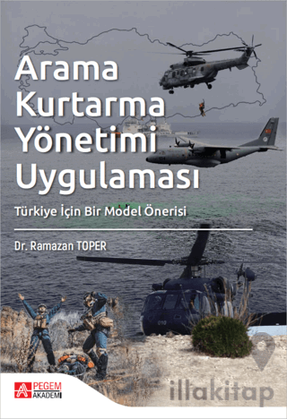 Arama Kurtarma Yönetimi Uygulaması Türkiye İçin Bir Model Önerisi