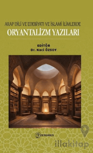 Arap Dili ve Edebiyatı ve İslami İlimlerde Oryantalizm Yazıları