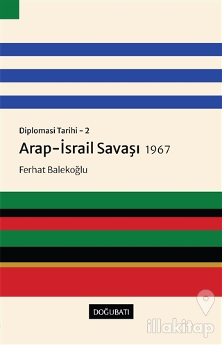 Arap-İsrail Savaşı 1967 - Diplomasi Tarihi 2