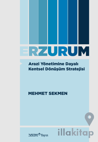 Arazi Yönetimine Dayalı Kentsel Dönüşüm Stratejisi: Erzurum