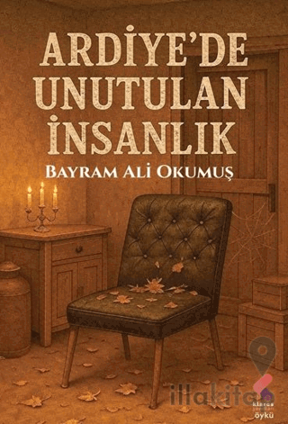 Ardiye'de Unutulan İnsanlık