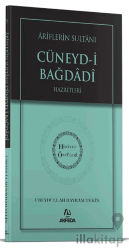 Ariflerin Sultanı Cüneydi Bağdadi Hazretleri