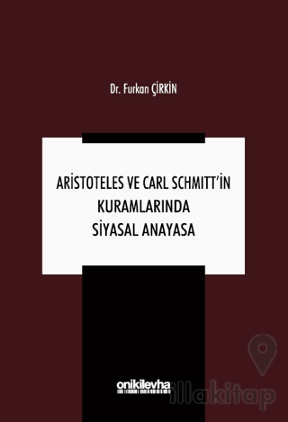 Aristoteles ve Carl Schmitt'in Kuramlarında Siyasal Anayasa