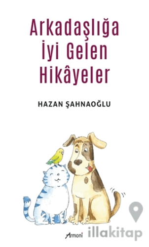 Arkadaşlığa İyi Gelen Hikayeler