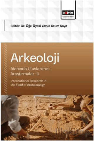 Arkeoloji Alanında Uluslararası Araştırmalar - 3