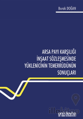 Arsa Payı Karşılığı İnşaat Sözleşmesinde Yüklenicinin Temerrüdünün Sonuçları